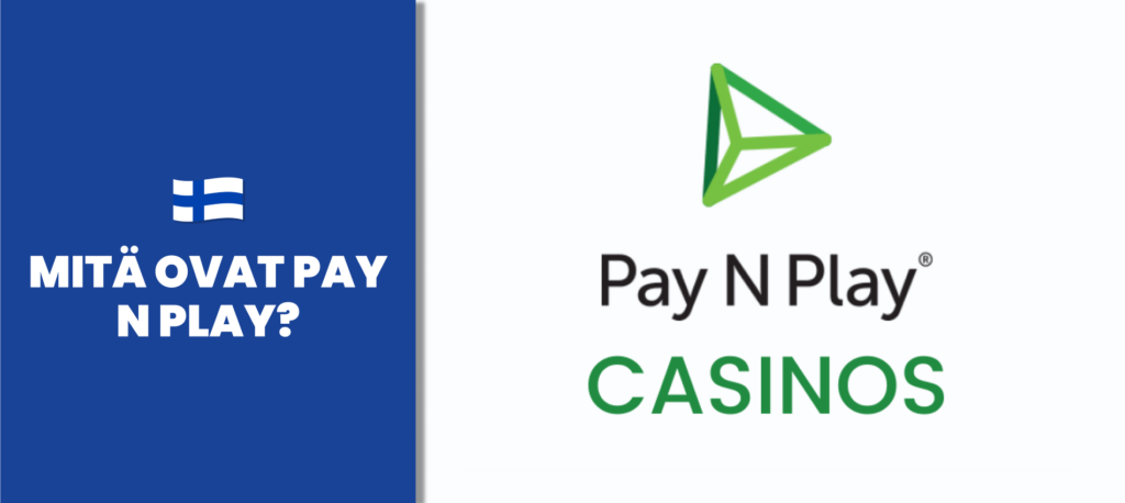 Pay N Play -kasinoiden ominaisuudet